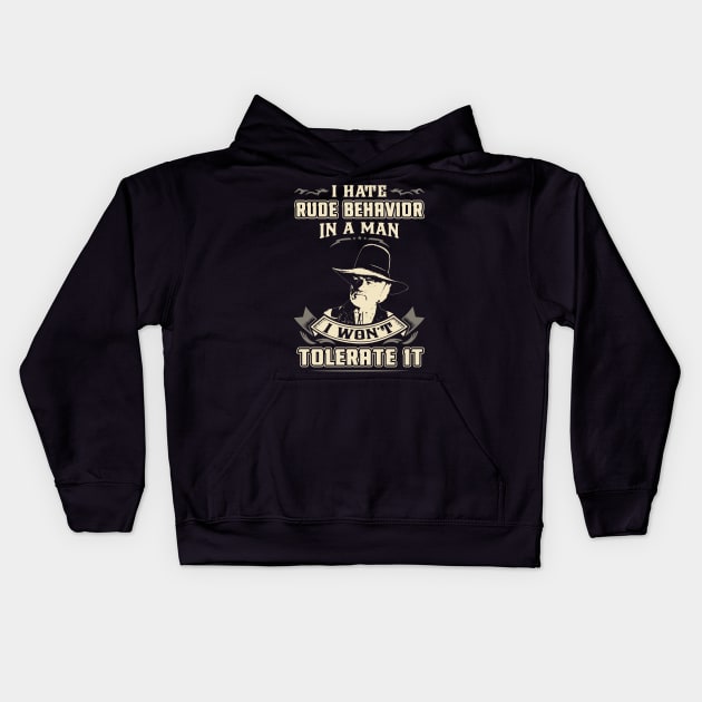 Lonesome dove: I hate rude behavior in a man Kids Hoodie by AwesomeTshirts